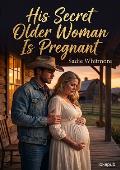 His Secret Older Woman Is Pregnant 