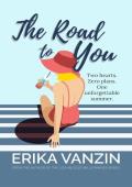 The Road to You