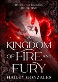 A Kingdom of Fire and Fury (House of Embers #1)