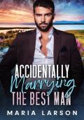 Accidentally Marrying the Best Man