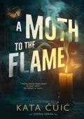 A Moth to the Flame (Utopia #1)