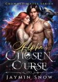 Alpha’s Chosen Curse (Crowned Mates #3)