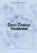 Dear Future Husband (The Dearly Written #1)