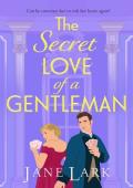 The Secret Love of a Gentleman (The Marlow Family Secrets #3)