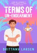 Terms Of Un-Endearment (Love in LA #2)
