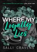 Where My Loyalty Lies (The Tynerston Collection: LAMC #1)