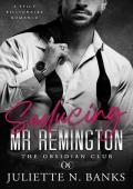 Seducing Mr Remington (The Obsidian Club #1)