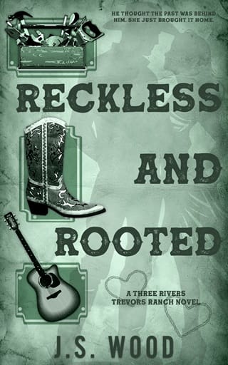Reckless and Rooted (Three Rivers Trevors Ranch #4)