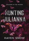 Hunting Julianna (Stalkers in the Woods #4)