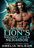 Angry Lion’s Naughty Little Neighbor (Company 417 Shifters #60)