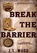Break the Barrier (Three Rivers Trevors Ranch #2)