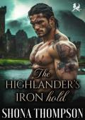 The Highlander’s Iron Hold (Kilted Kisses #4)