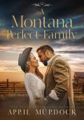 A Montana Perfect Family (Sagebrush Ranch Sweethearts #2)