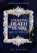 Courting Death & Desire (The Living Courts #1)