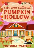 Love and Lattes at Pumpkin Hollow (Birch Tree Farm #1)
