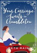 Your Carriage Awaits in Crumbleton (Crumbleton #6)