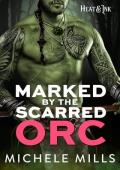 Marked by the Scarred Orc (Heat & Ink #6)