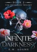 Infinite Darkness (The Artmaker Trilogy #2)