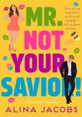 Mr. Not Your Savior! (The Seattle Svenssons #2)