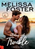 Flirting with Trouble: Wells Silver (The Silvers at Silver Island #1)