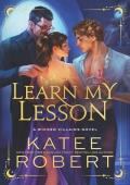 Learn My Lesson (Wicked Villains #2)