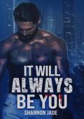 It Will Always Be You (The Four Points Mafia #3)