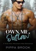 Own Me, Outlaw (The Mountain Code #4)