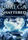 Omega Shattered (Omega Reckoning #2)