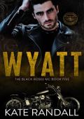 Wyatt (The Black Roses MC #5)