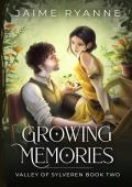 Growing Memories (Valley of Sylveren #2)