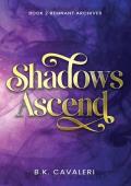 Shadows Ascend (Remnant Archives #2)