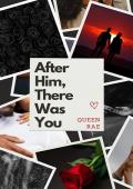 After Him, There Was You
