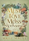 Must Love Moss and Moonshine (Moonshine Hollow)
