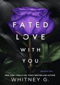 Fated Love with You (Wasted Love #2)