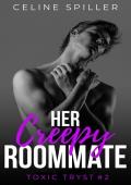 Her Creepy Roommate (Toxic Tryst #2)