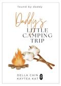Daddy’s Little Camping Trip (Found by Daddy #14)