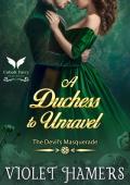 A Duchess to Unravel (The Devil’s Masquerade #3)