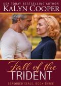 Fall of the Trident (Seasoned SEALs #3)