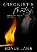 Arsonist’s Match (Blaze and Badge #1)