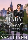 The Baby Twist: Baby Drama Romance Collection #1-3