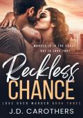 Reckless Chance (Love Over Murder #3)