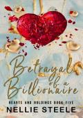 Betrayal of a Billionaire (Hearts and Holdings #5)