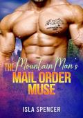 The Mountain Man’s Mail Order Muse (Mountain Man Sanctuary #12)