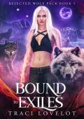 Bound to Exiles (Rejected Wolf Pack #5)