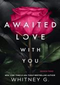 Awaited Love with You (Wasted Love #3)