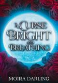 A Curse Bright and Breathing (Her Fangs in My Heart #2)