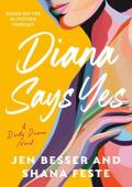 Diana Says Yes (Dirty Diana #3)