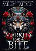 Marked For A Bite (Rebellious Mates #2)