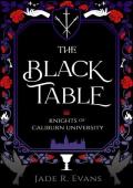 The Black Table (Knights of Caliburn University #1)