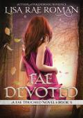 Fae Devoted (Fae Touched #3)